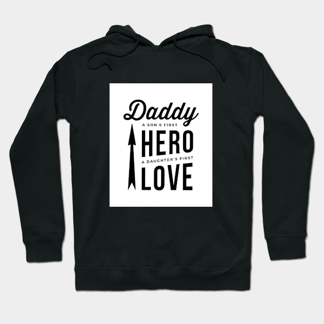 Daddy - A Son's First HERO, A Daughter's First LOVE Hoodie by ROSHARTWORK